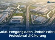 Solusi Pengangkutan Limbah Pabrik Profesional di Cikarang